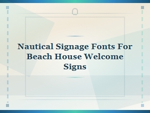 Nautical Fonts for Beach House Welcome Signs