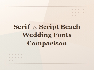 Serif vs Script Beach Wedding Fonts: a Complete Comparison Guide